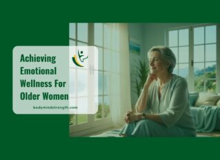 Achieving Emotional Wellness For Older Women